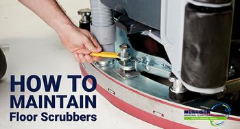 How to Maintain Floor Scubbers